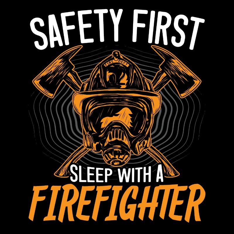 Safety comes before sleeping with a firefighter