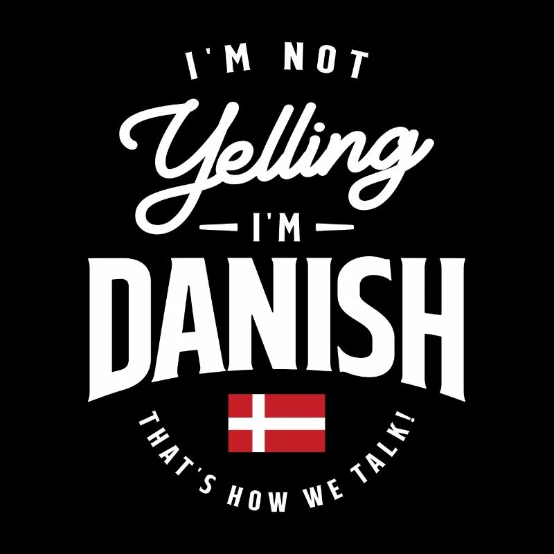 Ich schreie nicht, ich bin Danish Funny Danish Pride