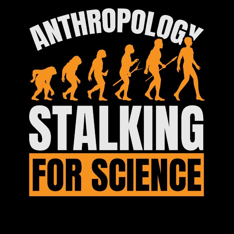 Anthropology Stalking for Science Anthropolo