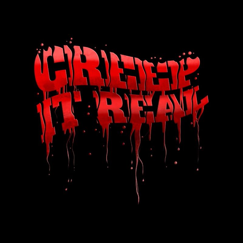Keep Creep it Real Blood Splatter Letters