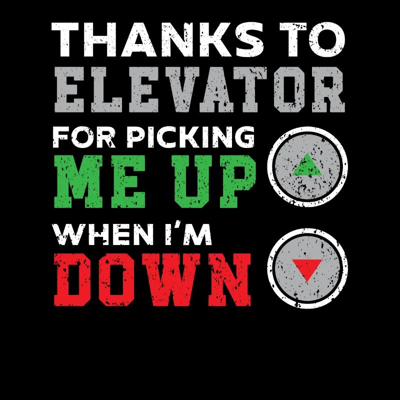Thanks to the elevator that catches me when I