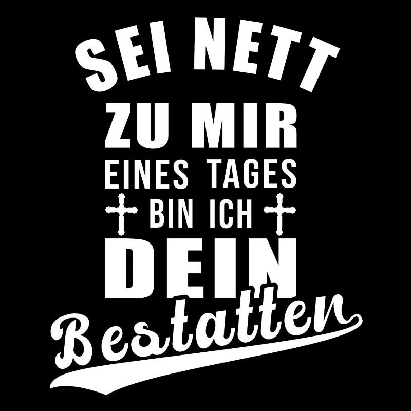 Sei nett zu mir eines Tages bin ich dein