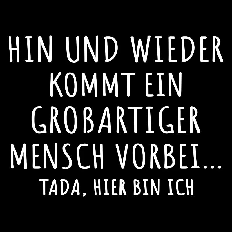 Hier Bin Ich Ironischer Lustiger Spruch