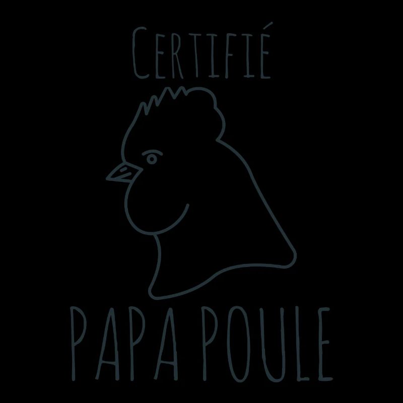 Certifié papa poule 2