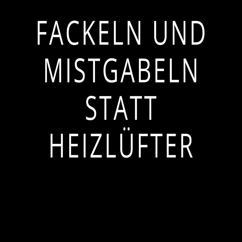 Fackeln und Mistgabel statt Heizlüfter