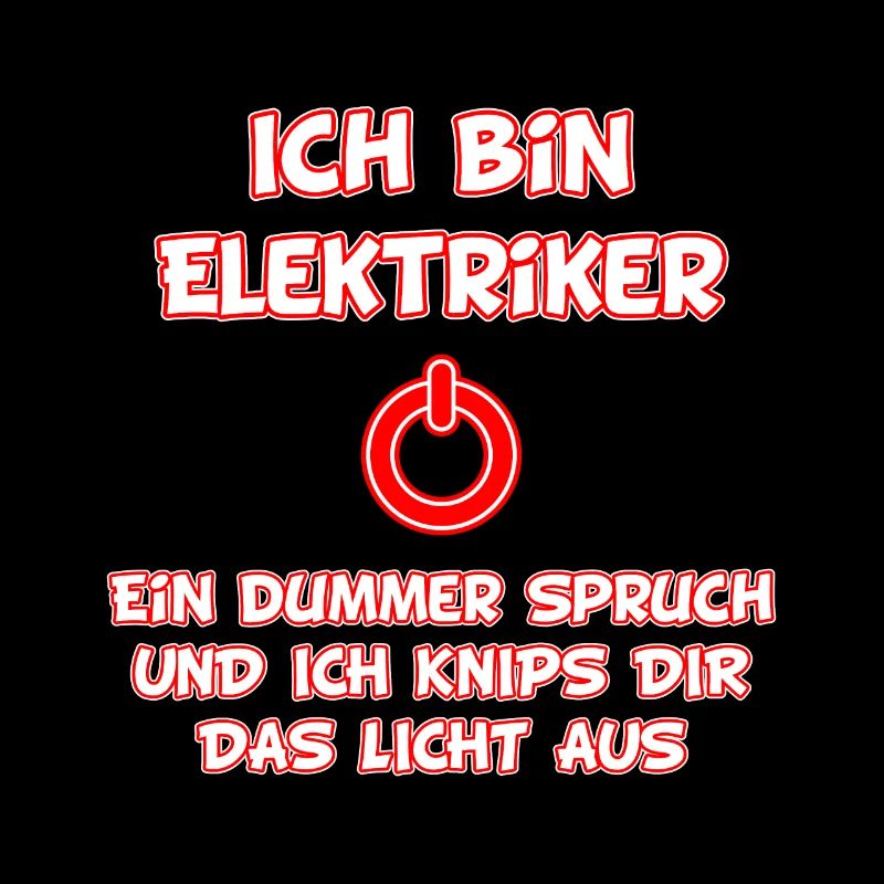 Elektriker Dummer Spruch - Licht aus