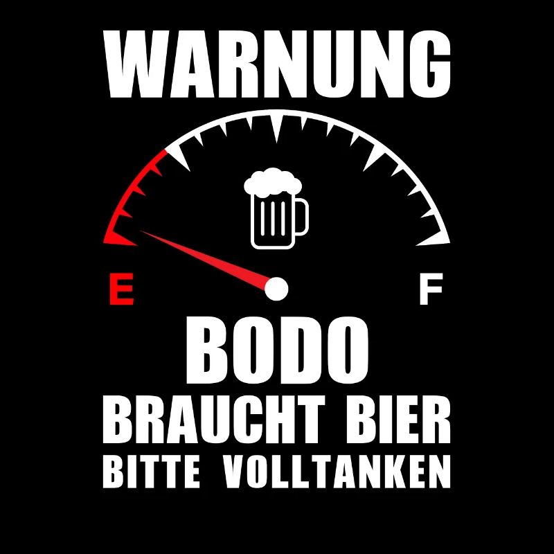 Bodo braucht Bier Bitte volltanken