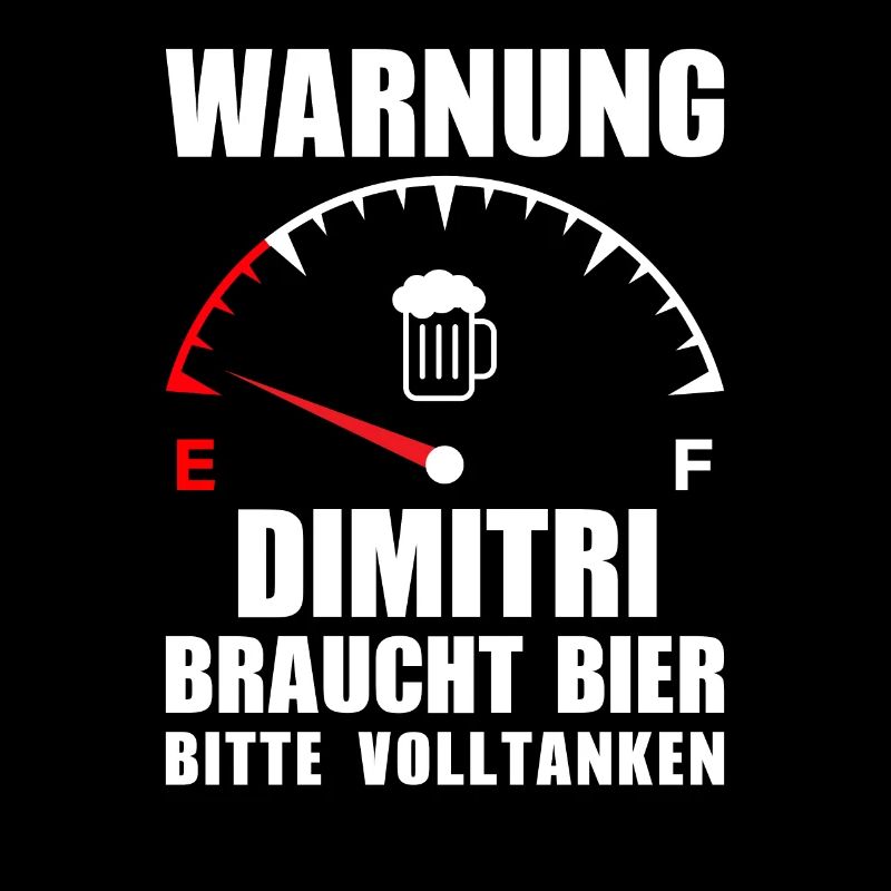 Dimitri braucht Bier Bitte volltanken