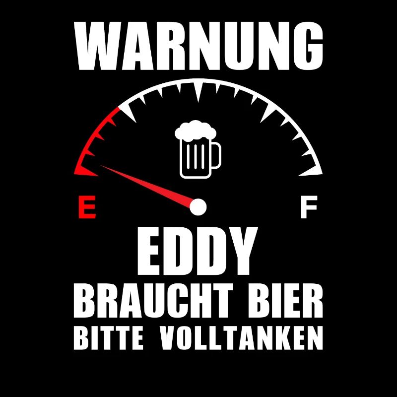 Eddy braucht Bier Bitte volltanken