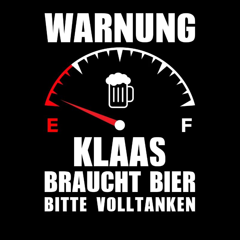 Klaas braucht Bier Bitte volltanken