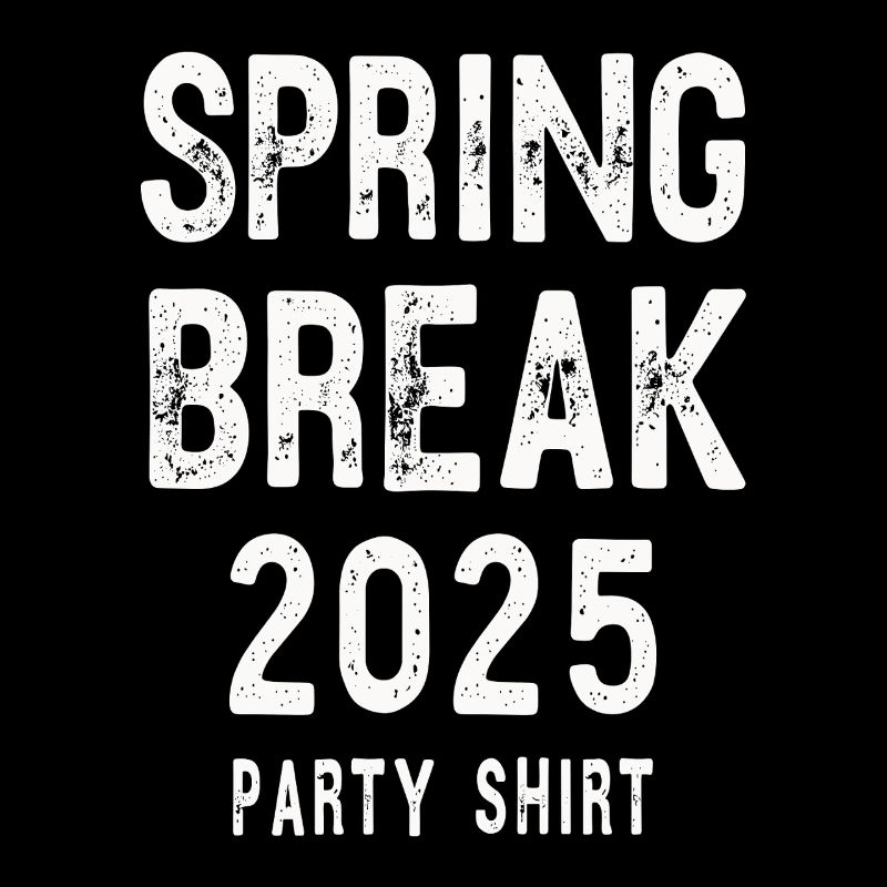 Spring Break 2025 Party Shirt