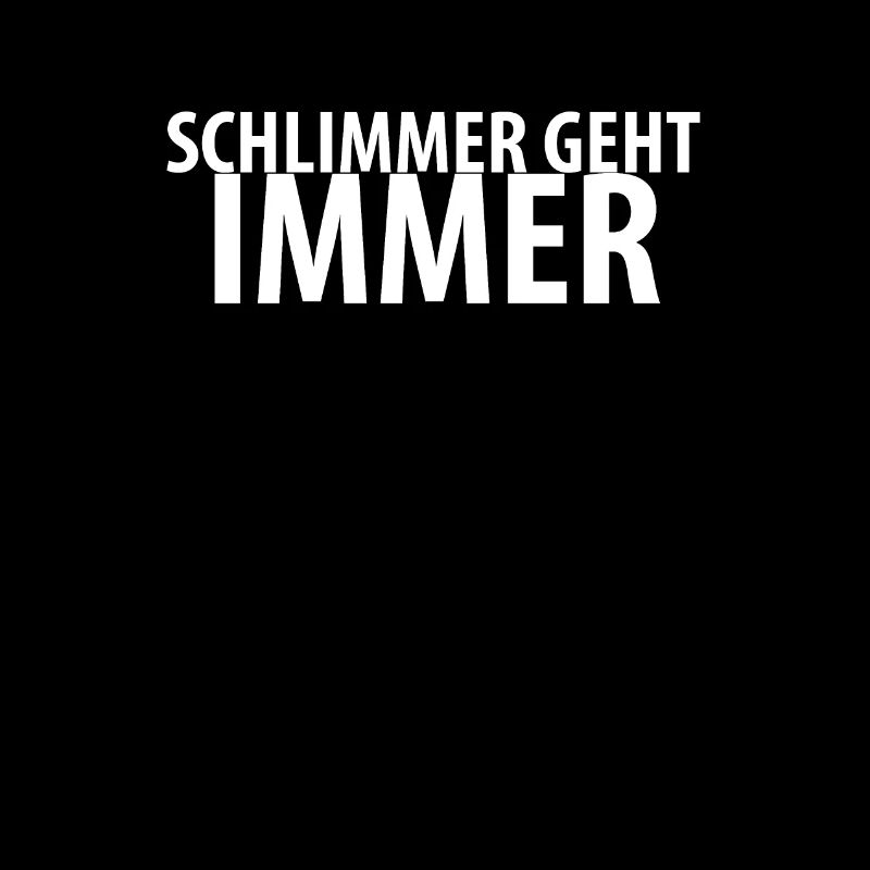 Schlimmer geht immer.