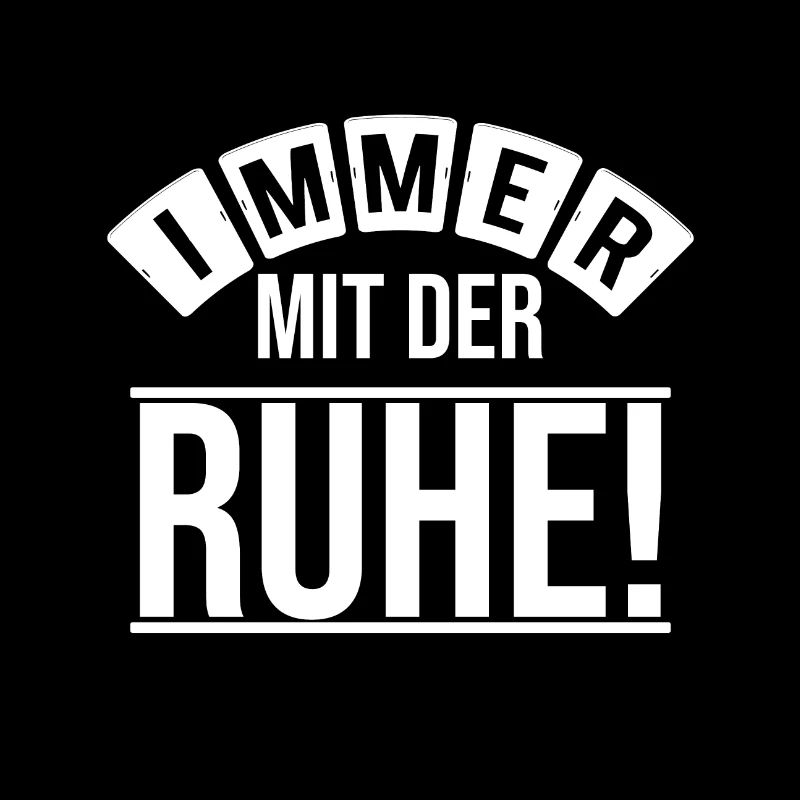 Ruhe, immer mit der Ruhe!