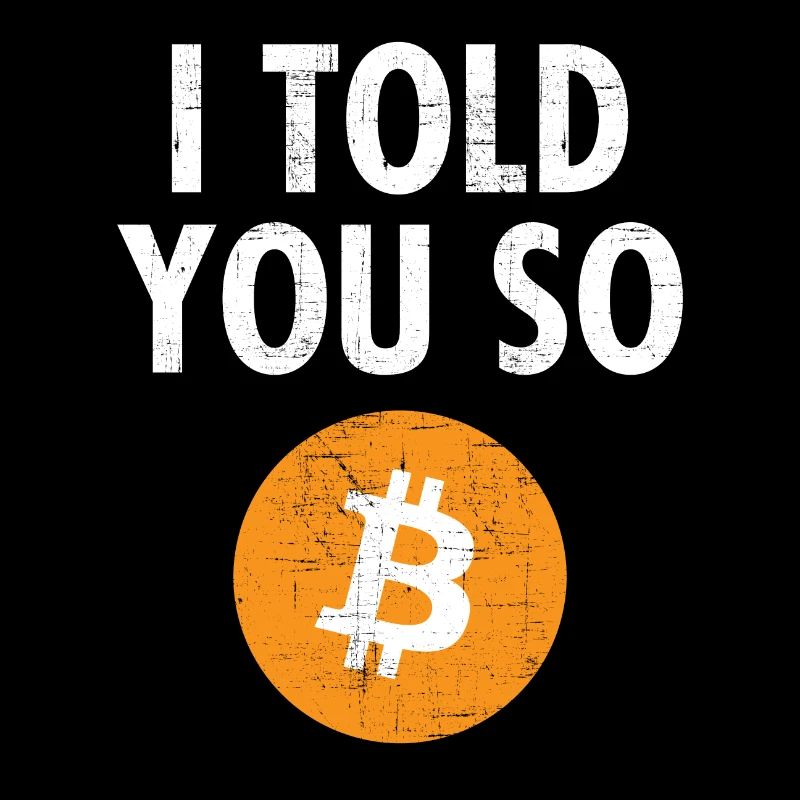 I Told You So....Bitcoin BTC Blockchain