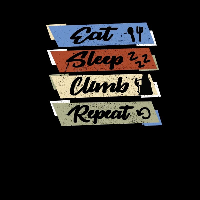 Eat Sleep Climb Repeat Nourriture Escalade Dormir