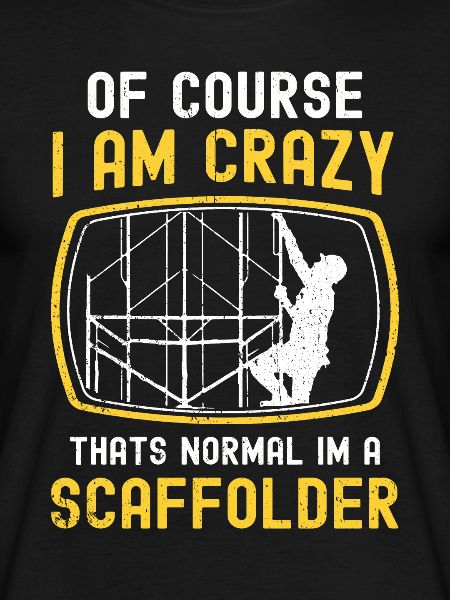 Scaffolding builder Tshirt