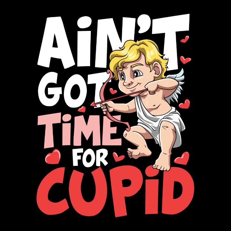 Ain't Got Time For Cupid für den Partner