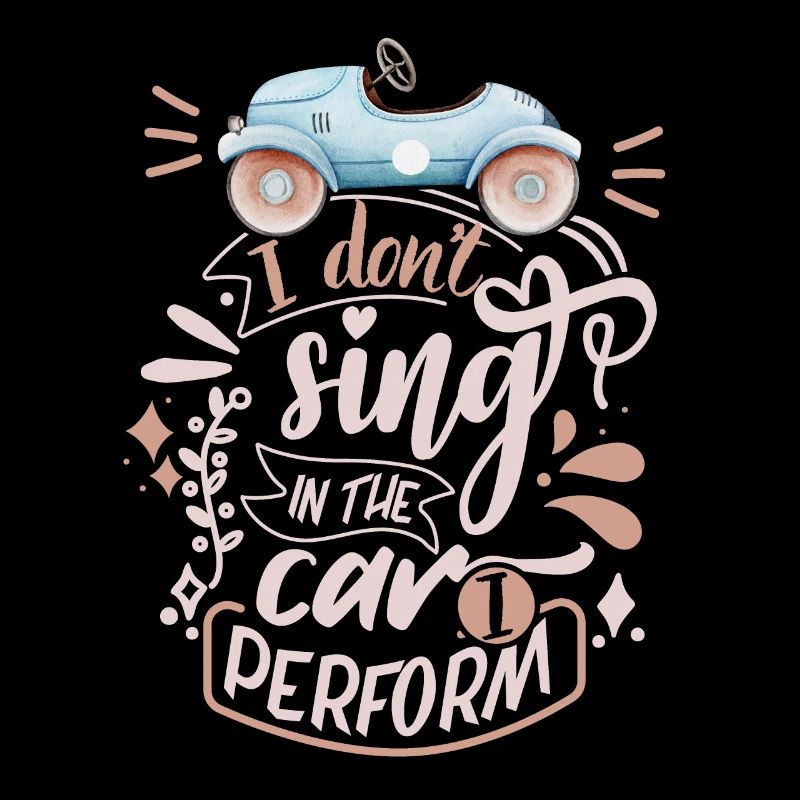 Car saying, funny automobile, singing