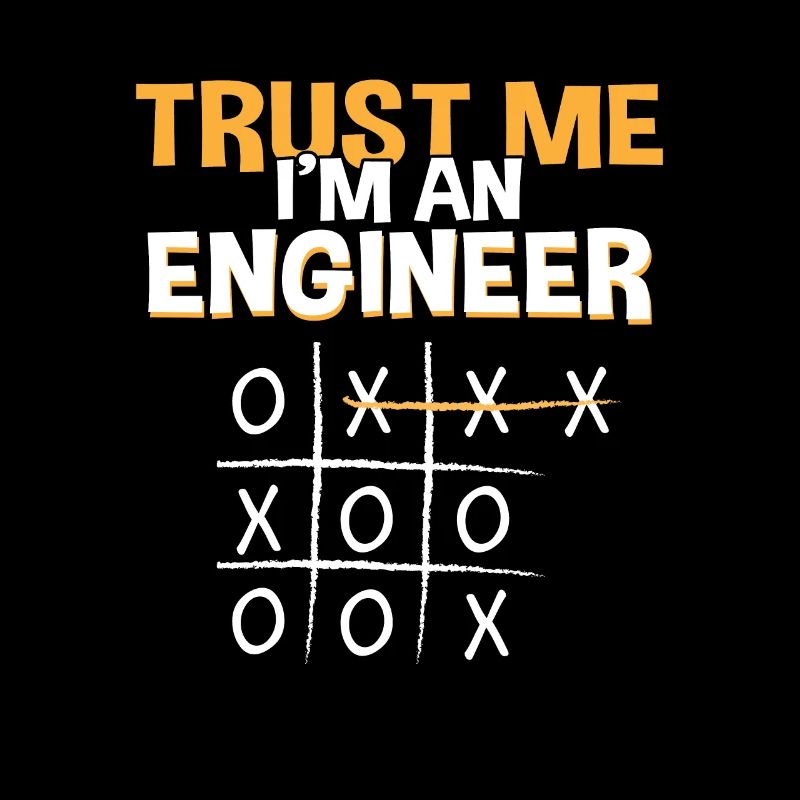 Trust Me Engineer Funny Tic Tac Toe Engineering