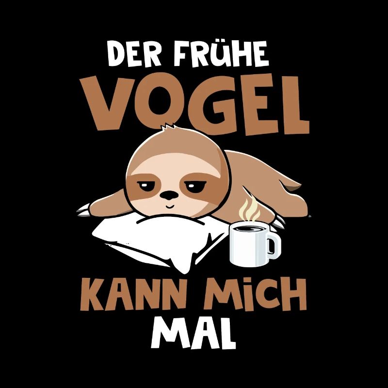 Faultier Der Frühe Vogel kann mich mal
