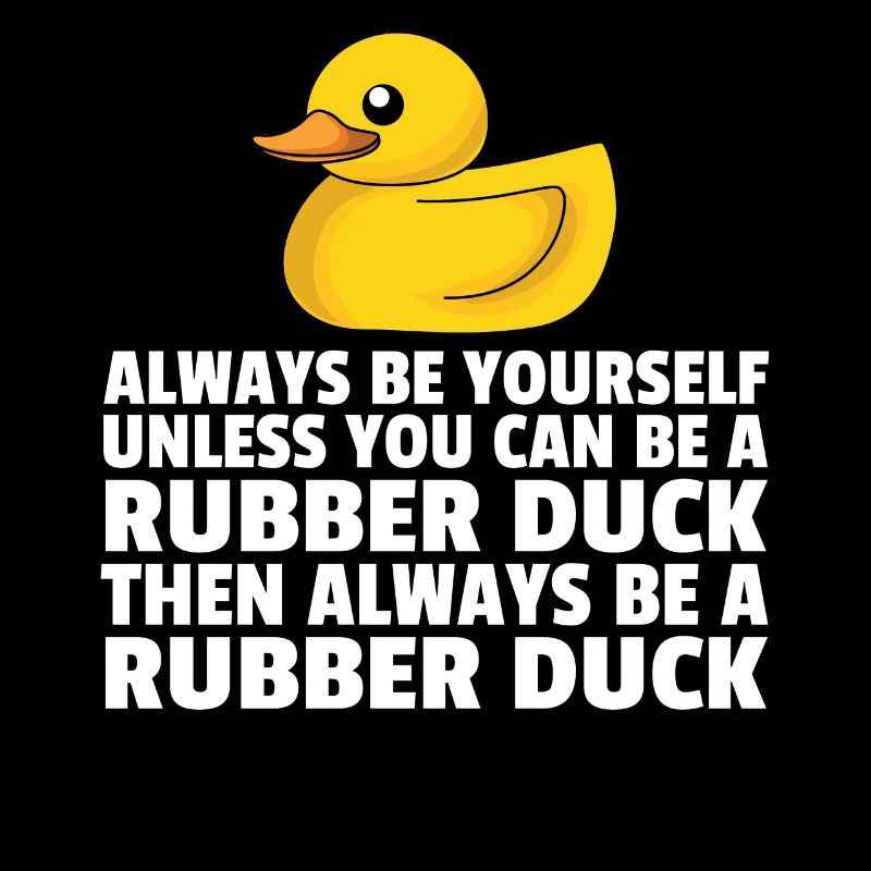 Rubber duck rubber duck rubber duck