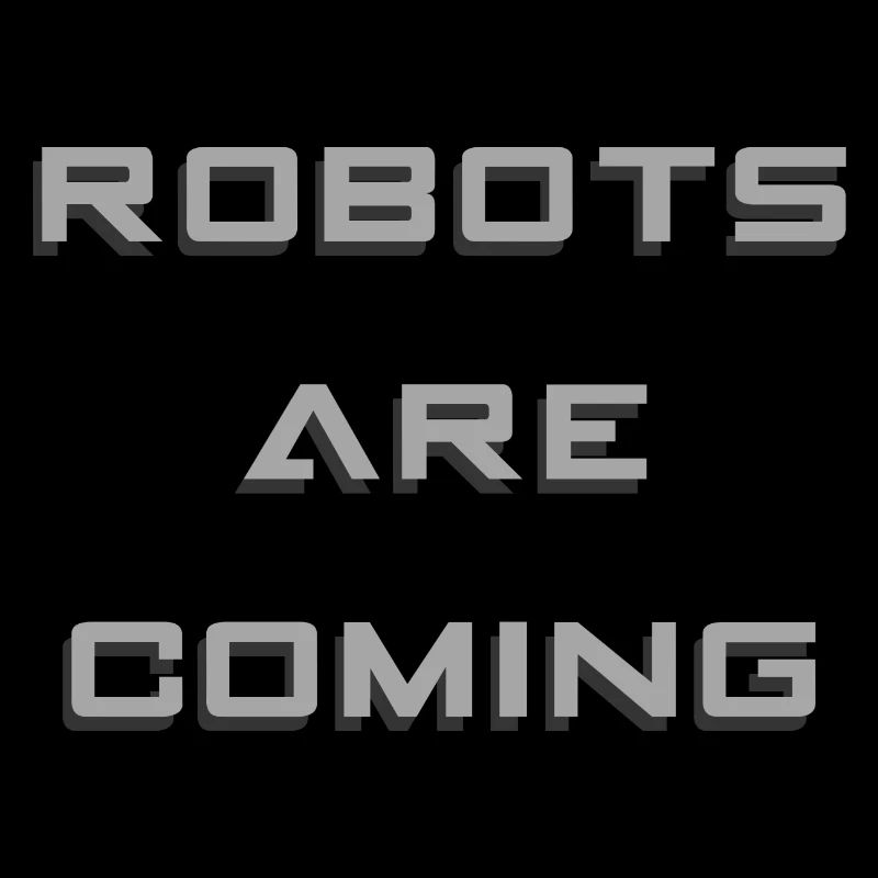 Robots are coming