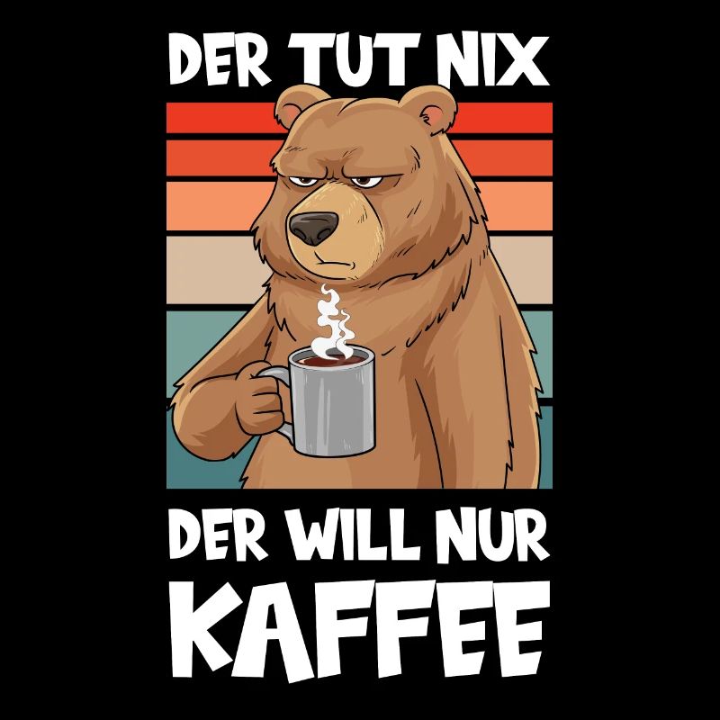 Der Tut Nix Der Will Nur Kaffee Lustig Bär