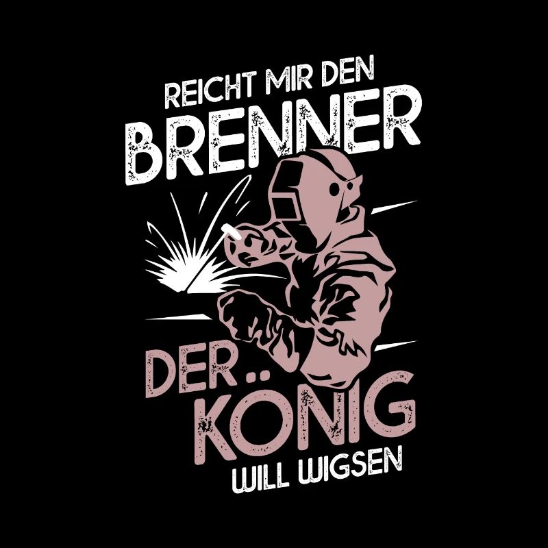 Reicht Mir Den Brenner Der König Will Wigsen