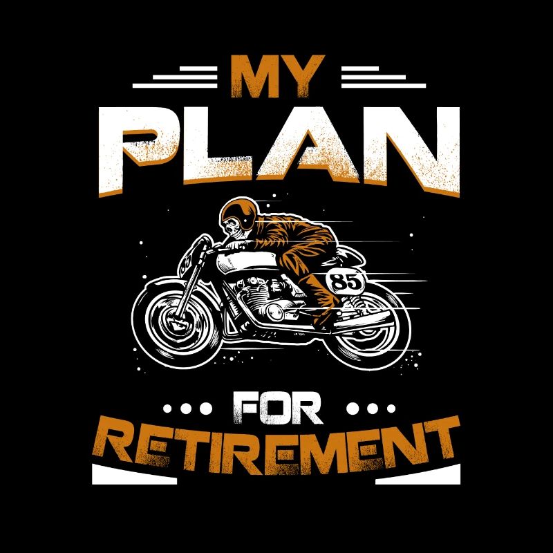 My Plan For Retirement Motorcycle Riding Motor