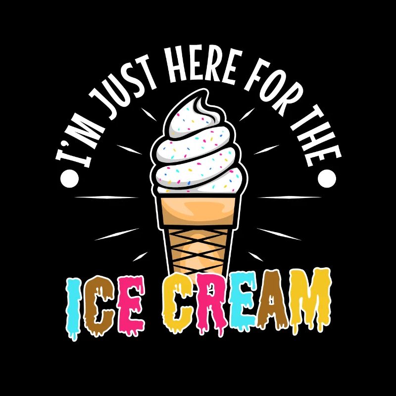 Im just here for the ice cream