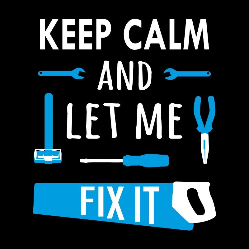 Keep calm and let me fix it