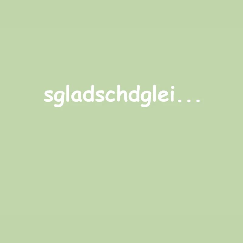 sgladschdglei .. Saxon dialect