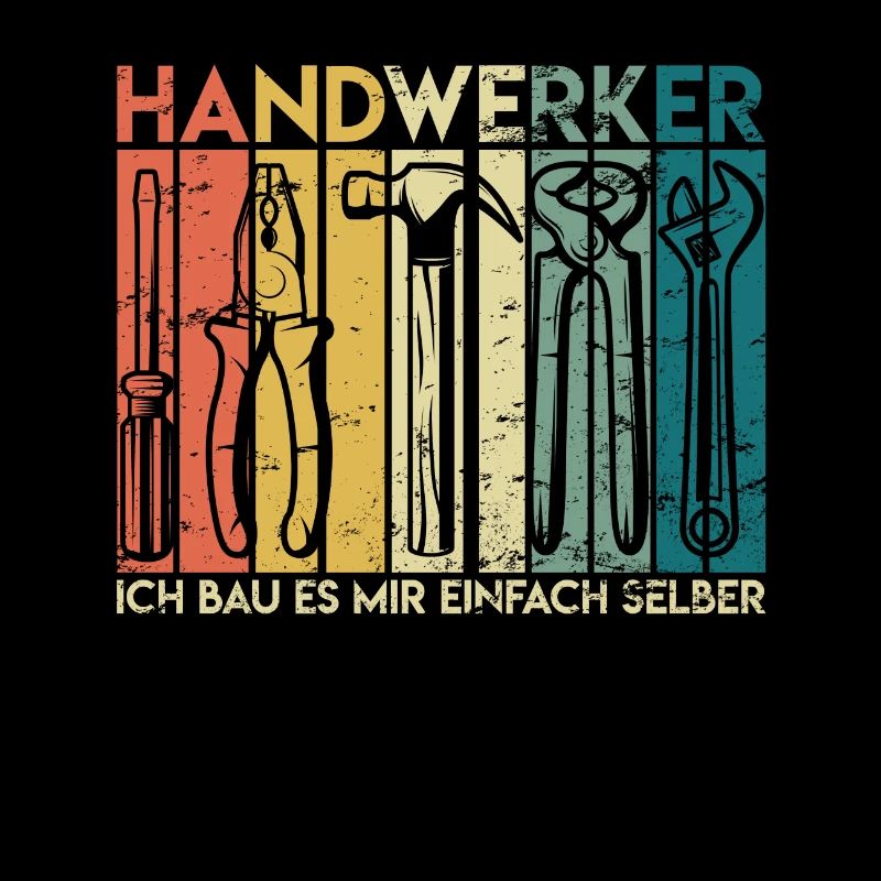Vintage Handwerker Spruch Ich bau es mir selber