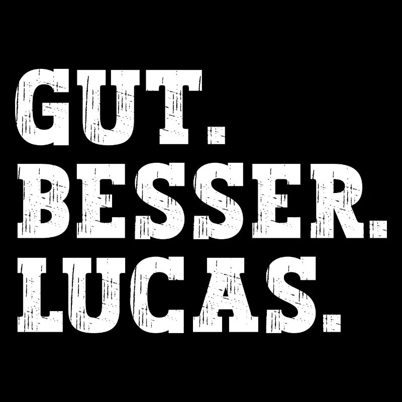 Gut Besser Lucas Lustiger Spruch Name Lucas