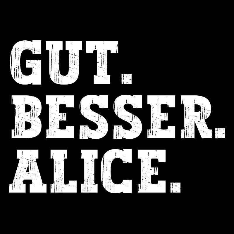 Gut Besser Alice Lustiger Spruch Name Alice