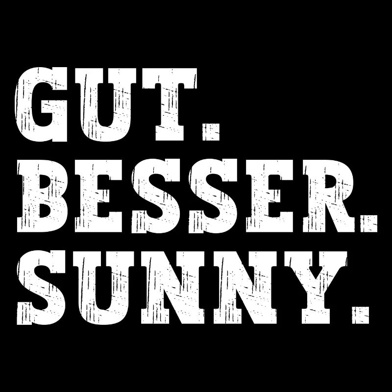 Gut Besser Sunny Lustiger Spruch Name Sunny