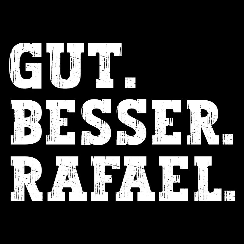 Gut Besser Rafael Lustiger Spruch Name Rafael