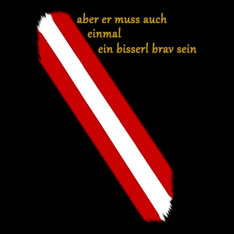 muss einmal ein bisserl brav sein