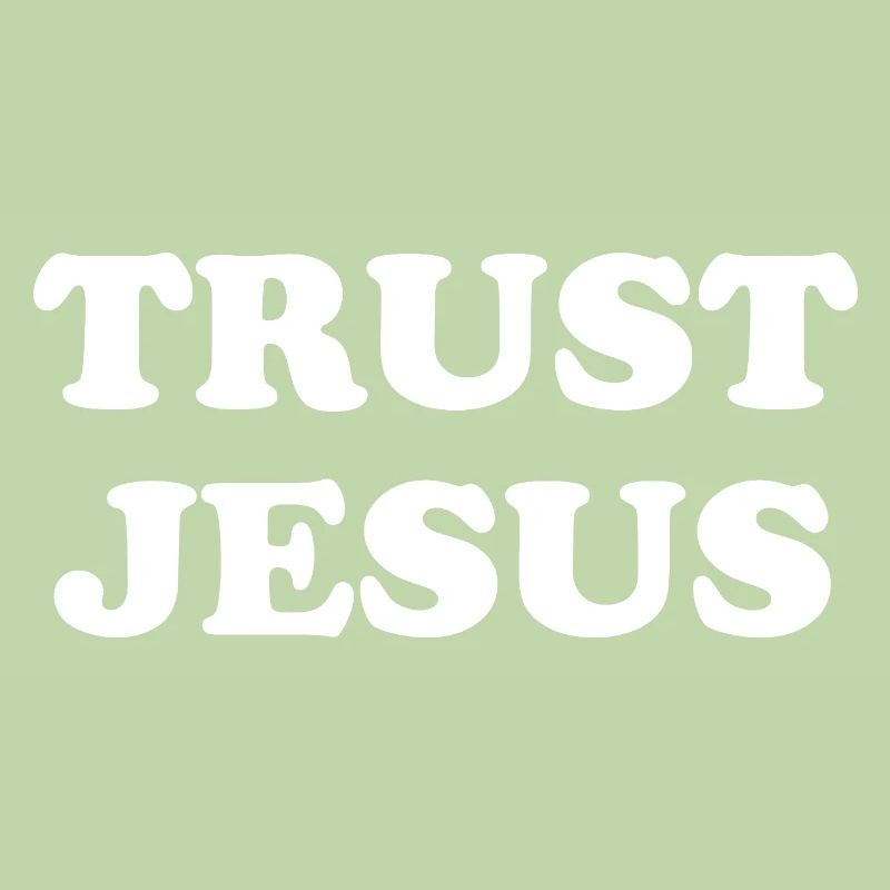Trust Jesus