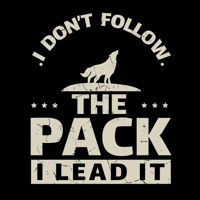 I Lead The Pack Wolf Wolves Alpha