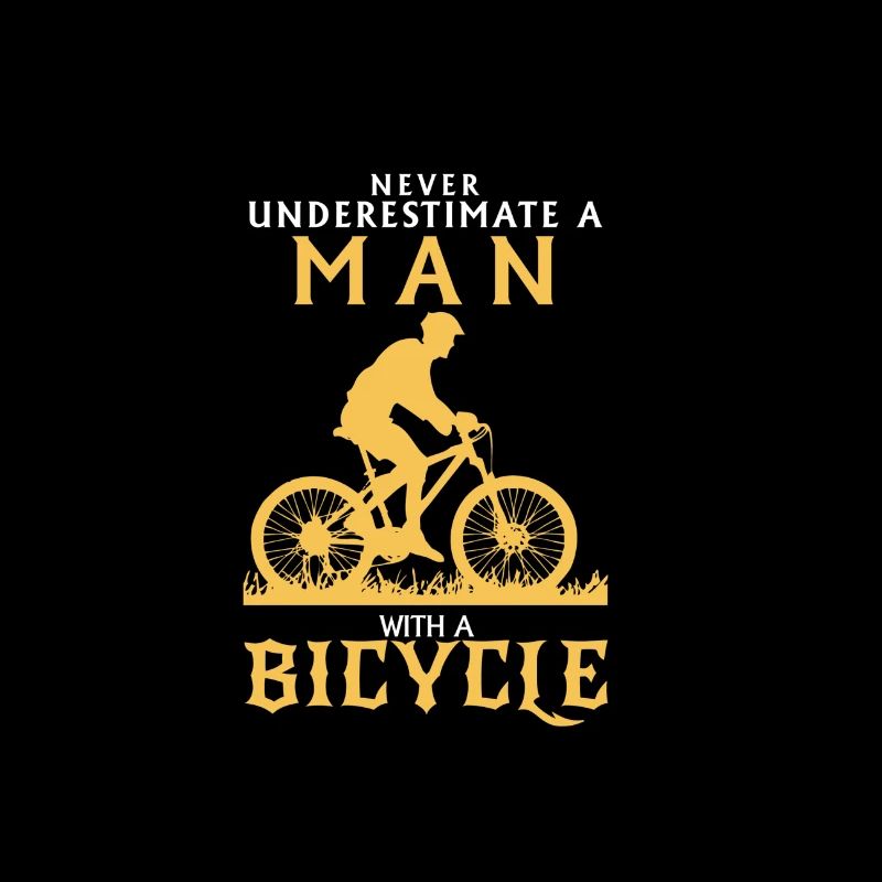 NEVER UNDERESTIMATE A MAN WITH BICYCLE!