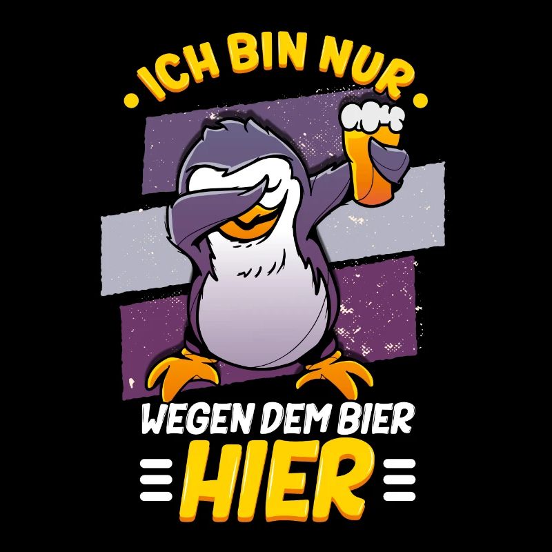 Ich bin nur wegen dem Bier hier Bier