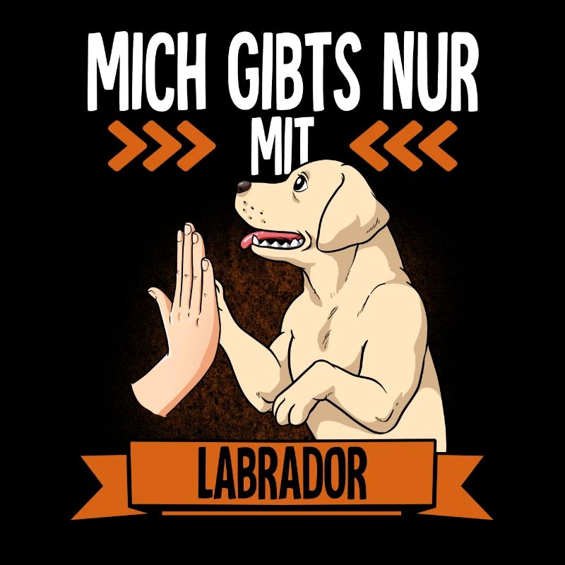 Mich Gibts Nur Mit Labrador
