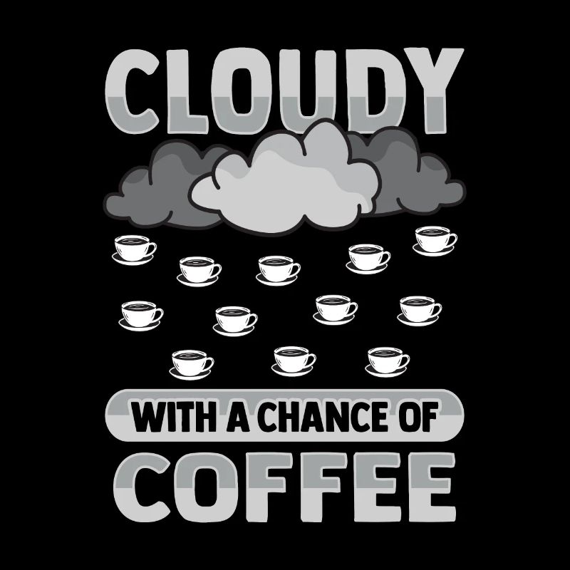 Wolkig mit einer Chance auf Kaffee Design