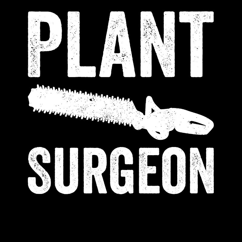 Plant Surgeon Gartenarbeit Gärtner Pflanzen