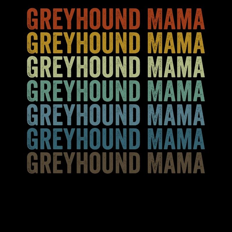 Greyhound Mama Greyhound Dog lover Mama