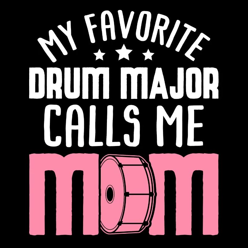 Drum Major Calls Me Mom Drummers Drummer Mom March