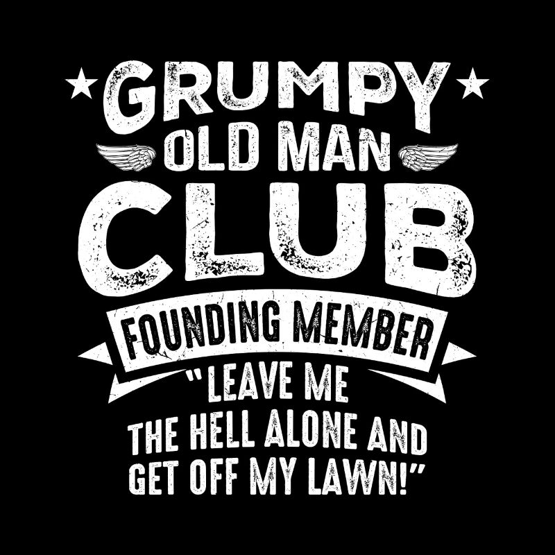 Grumpy Old Man Grumpy