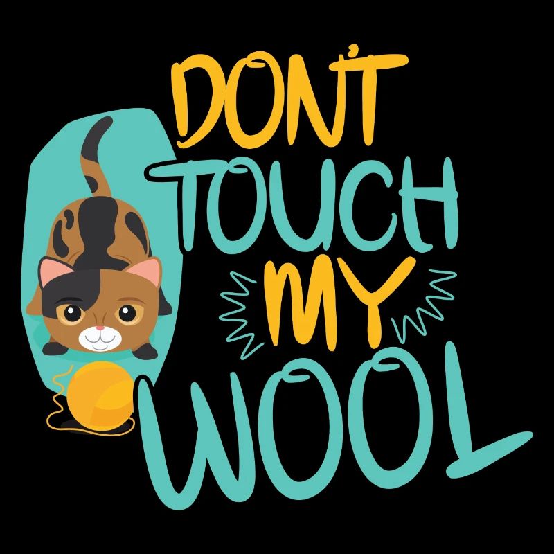 Dont Touch My Wool Knitting Cat Owner