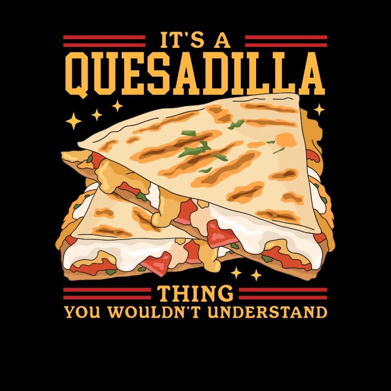 Quesadilla Tortilla Quesadillas Gift
